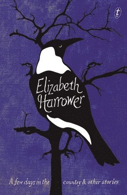 Elizabeth Harrower - FEW DAYS IN THE COUNTRY, Inbunden