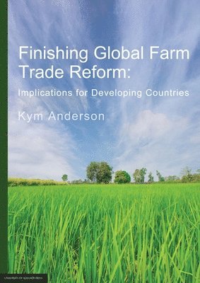 bokomslag Finishing Global Farm Trade Reform