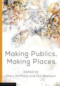 bokomslag Making Publics, Making Places