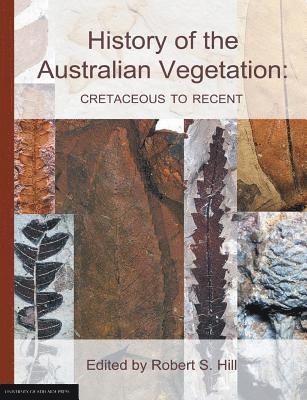 Robert S Hill - History of the Australian Vegetation, Häftad