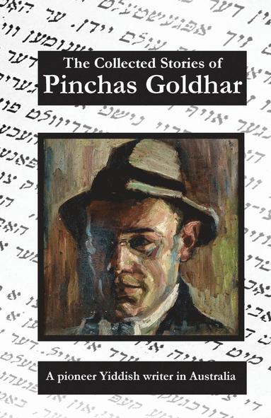 bokomslag The Collected Stories of Pinchas Goldhar: A Pioneer Yiddish Writer in Australia