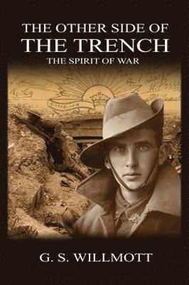 G. S. Willmott - The Other Side of the Trench: The Spirit of War, Häftad