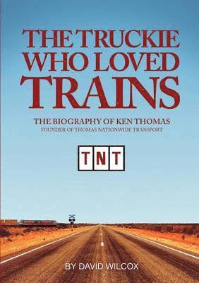 Truckie Who Loved Trains 1
