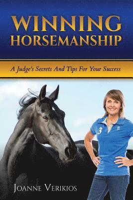 Joanne Verikios - Winning Horsemanship: A Judge's Secrets and Tips For Your Success, Häftad