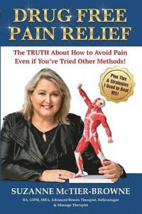 bokomslag Drug Free Pain Relief: The Truth About How To Avoid Pain Even If You've Tried Other Methods