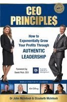 John McIntosh, Elizabeth McIntosh - CEO Principles: How to Exponentially Grow Your Profits Through Authentic Leadership, Häftad