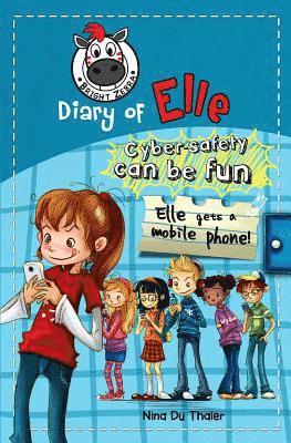 Helena Newton - Elle gets a mobile phone: Cyber safety can be fun [Internet safety for kids], Häftad
