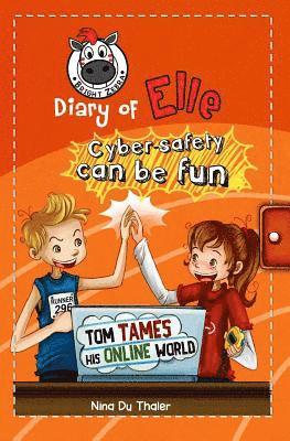 bokomslag Tom tames his online world: Cyber safety can be fun [Internet safety for kids]