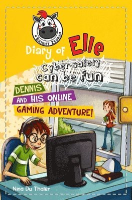 Helena Newton - Dennis and his Online Gaming Adventure!: Cyber safety can be fun [Internet safety for kids], Häftad