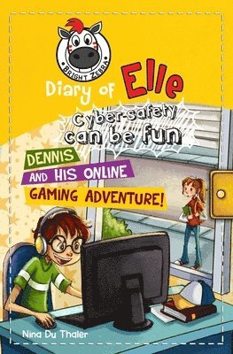 Dennis and his Online Gaming Adventure!: Cyber safety can be fun [Internet safety for kids] 1