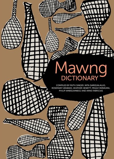 Ruth Singer, Rosemary Urabadi, Philip Ambidjambidj - Mawng Dictionary, Inbunden