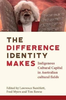 Lawrence Bamblett, Fred Myers, Tim Rowse - Difference Identity Makes, Häftad