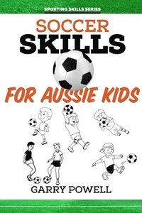 bokomslag Soccer Skills for Aussie Kids