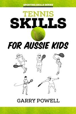 bokomslag Tennis Skills for Aussie Kids