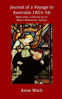 bokomslag Journal of a Voyage to Australia 1855-56: Myles Athy, A Recruit for St Mary's Monastery, Sydney (Hard Cover)