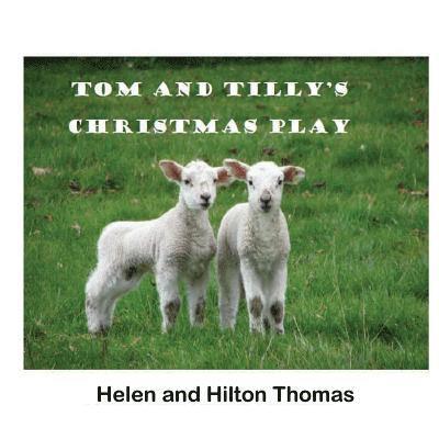 Tom and Tilly's Christmas Play 1