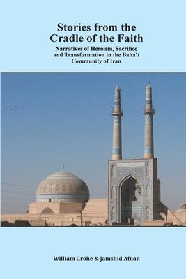 William Grohe, Jamshid Afnan, William, Grohe, Jamshid, Afnan - Stories from the Cradle of the Faith, Häftad