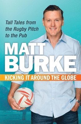 Matthew Burke - Kicking It Around the Globe, Häftad