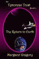 bokomslag The Tymorean Trust Book 3 - The Return to Earth