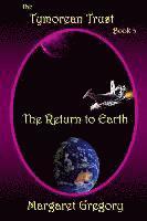 bokomslag The Tymorean Trust Book 3 - The Return to Earth