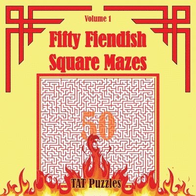 Fifty Fiendish Square Mazes