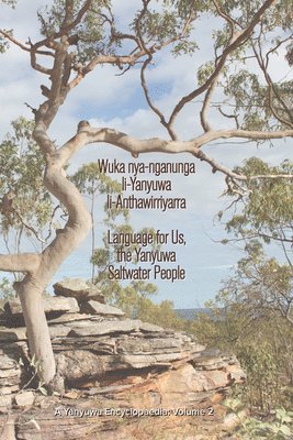 Wuka nyanganunga liYanyuwa liAnthawirriyarra. Language for Us, The Yanyuwa Saltwater People 1