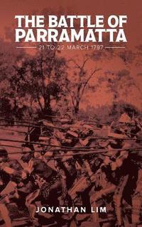 bokomslag The Battle of Parramatta 21 to 22 March 1797