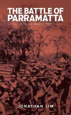 bokomslag Battle of Parramatta 21 to 22 March 1797