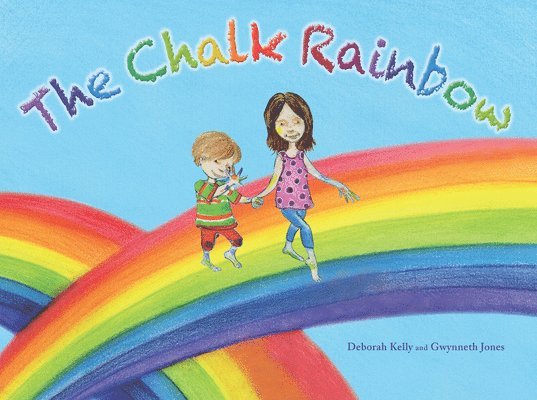 Deborah Kelly - Kelly, D: Chalk Rainbow, Inbunden