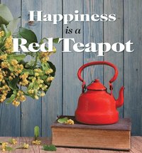 bokomslag Happiness is a Red Teapot
