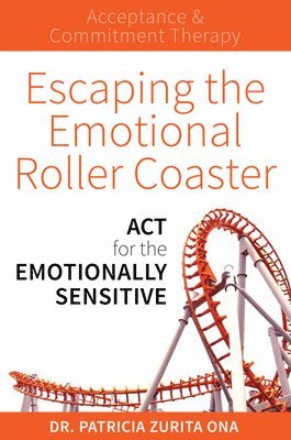 Patricia Zurita Ona - Escaping the Emotional Roller Coaster, Häftad