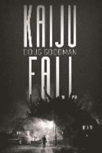 Doug Goodman - Kaiju Fall, Häftad