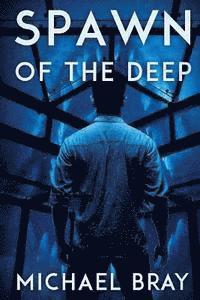 Michael Bray - Spawn Of The Deep, Häftad