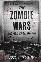 bokomslag The Zombie Wars: We All Fall Down