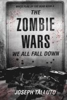 The Zombie Wars: We All Fall Down 1