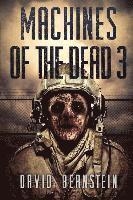 David Bernstein - Machines Of The Dead 3, Häftad