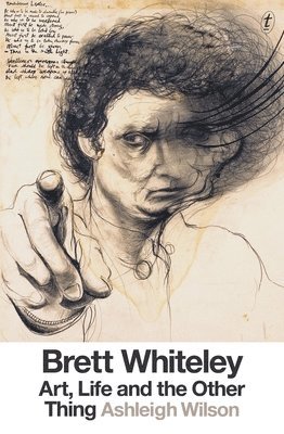 Ashleigh Wilson - BRETT WHITELEY ART LIFE & THE, Inbunden