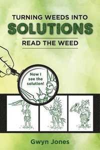 bokomslag Turning Weeds Into Solutions
