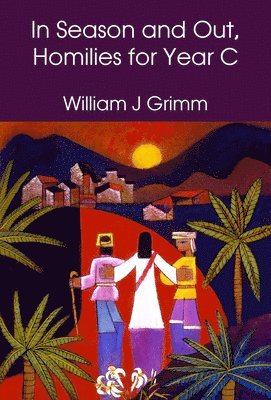 In Season and Out, Homilies for Year C