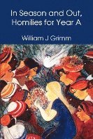William J Grimm, William Grimm - In Season and Out, Homilies for Year A, Häftad