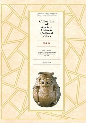 Wang Guozhen - Collection of Ancient Chinese Cultural Relics Volume 4, Häftad