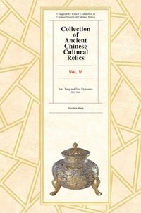 bokomslag Collection of Ancient Chinese Cultural Relics Volume 5