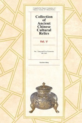 Wang Guozhen, Atf Press - Collection of Ancient Chinese Cultural Relics Volume 5, Inbunden