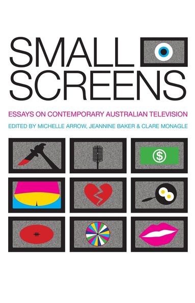Michelle Arrow, Jeannine Baker, Clare Monagle - Small Screens, Häftad