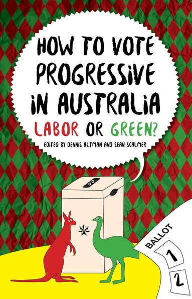Dennis Altman AM, Sean Scalmer - How to Vote Progressive in Australia, Häftad
