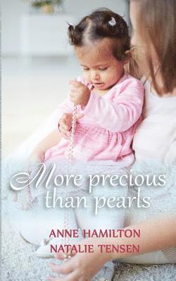 Anne Hamilton, Natalie Tensen - More Precious Than Pearls: The Mother's Blessing and God's Favour Towards Women, Häftad