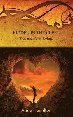 Anne Hamilton - Hidden in the Cleft: True and False Refuge: Strategies for the Threshold #4, Häftad