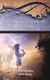 bokomslag Dealing with Resheph: Spirit of Trouble: Strategies for the Threshold #6