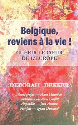 Belgique, reviens  la vie ! Gurir le coeur de l'Europe 1