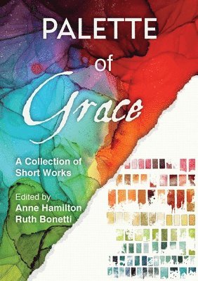 Anne Hamilton, Ruth Bonetti - Palette of Grace, Häftad